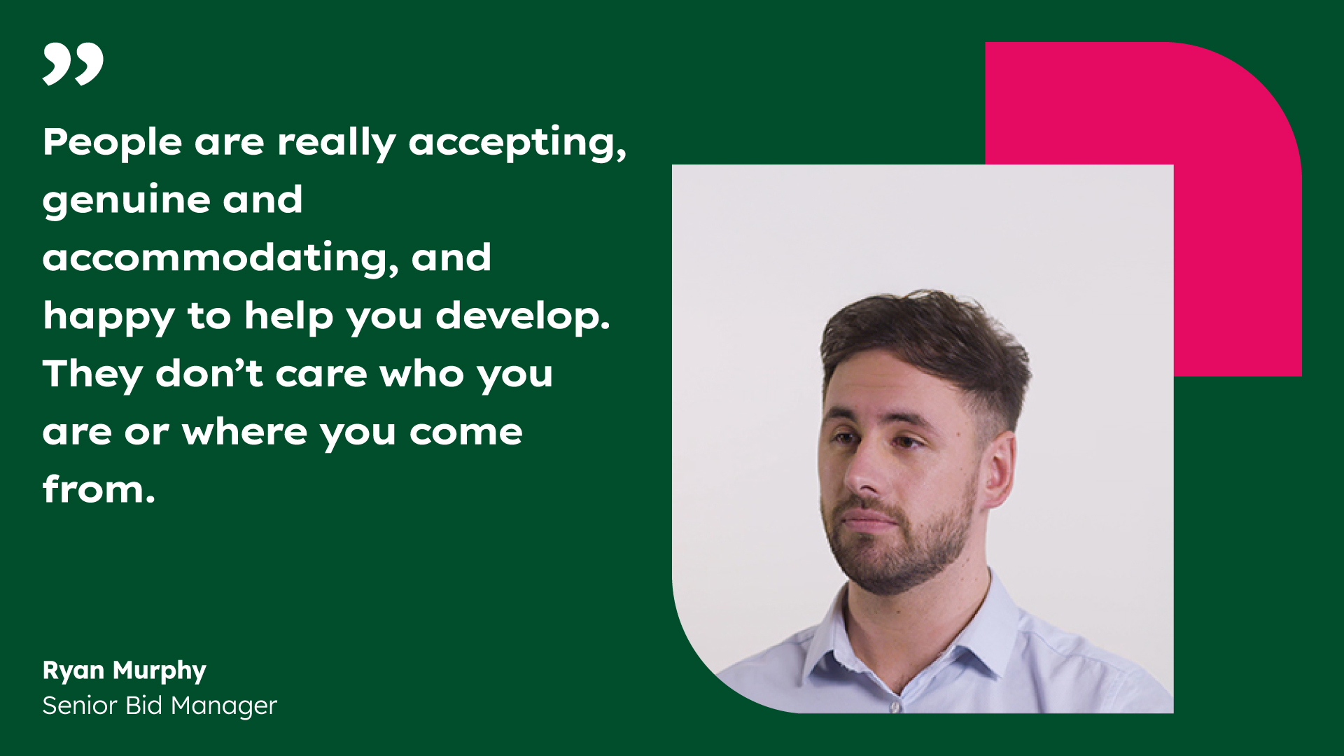 A testimonial quote about workplace inclusivity and support, attributed to Ryan Murphy, Senior Bid Manager.